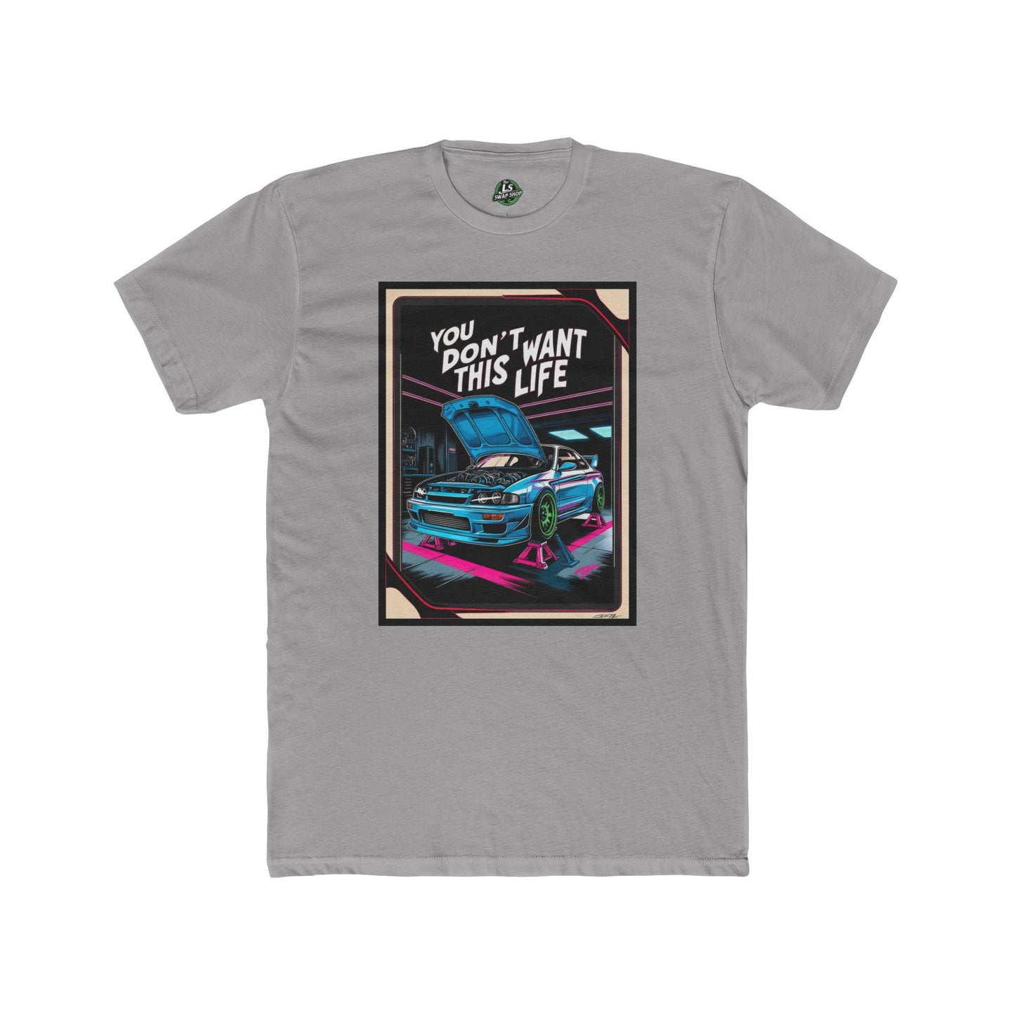 You Don’t Want This Life Tee – The Garage Grind Never Stops 🔧