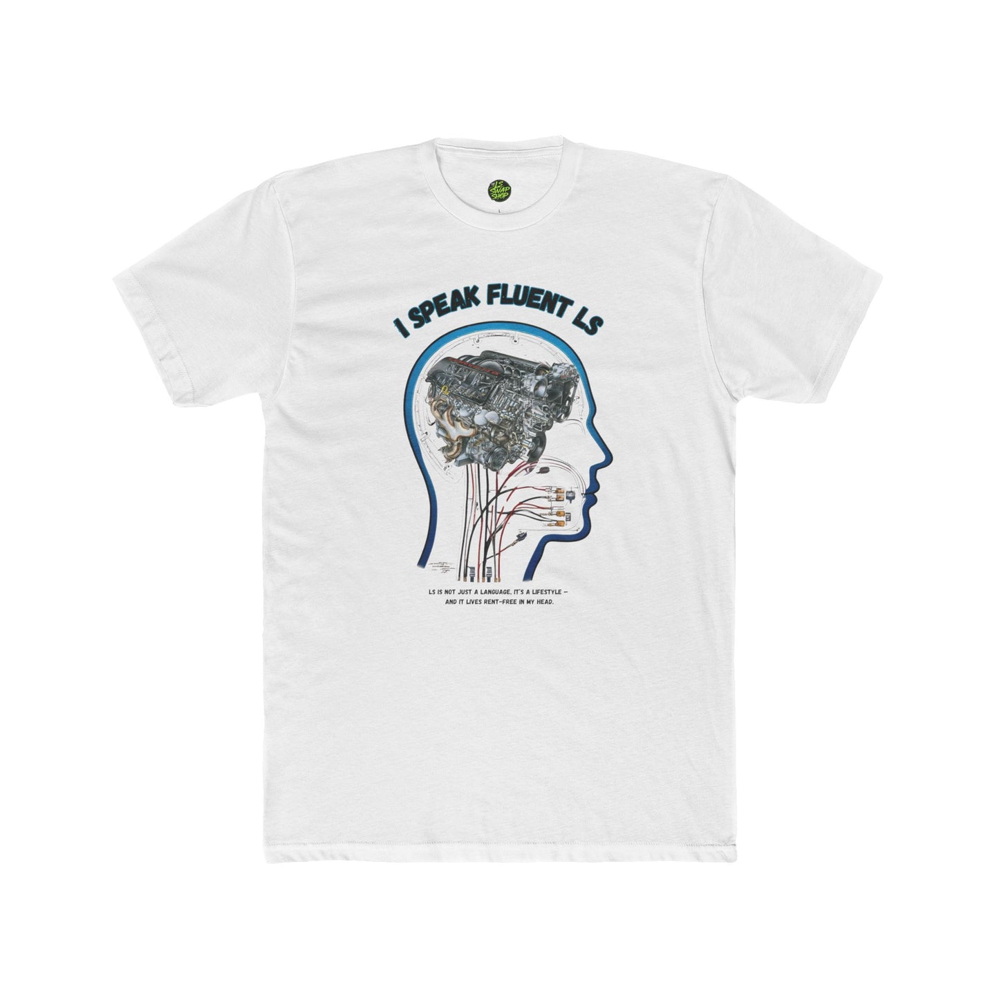 "I Speak Fluent LS" Tee