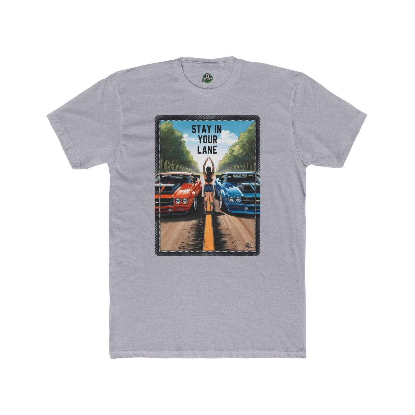 Stay In Your Lane Tee β Muscle Cars & Road Races π₯