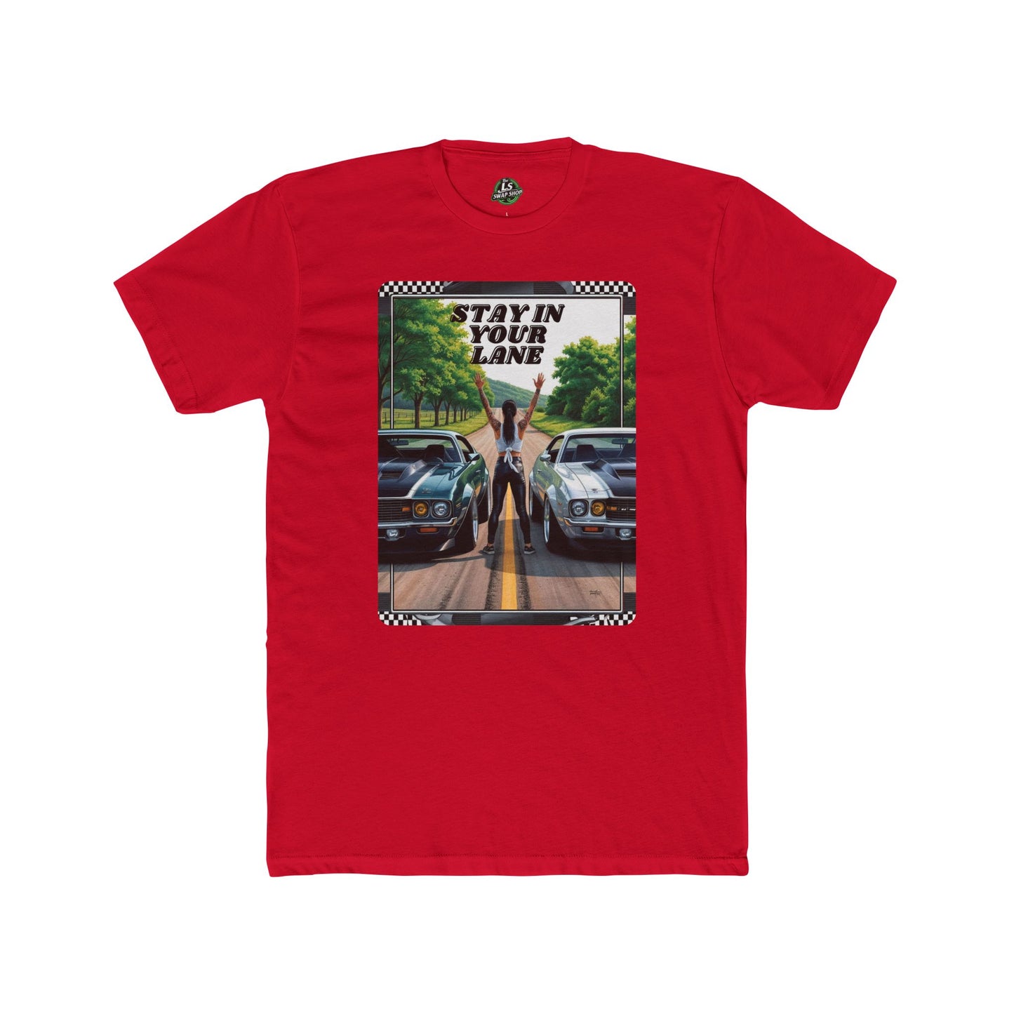 Stay In Your Lane Tee β Muscle Cars & Road Races π₯