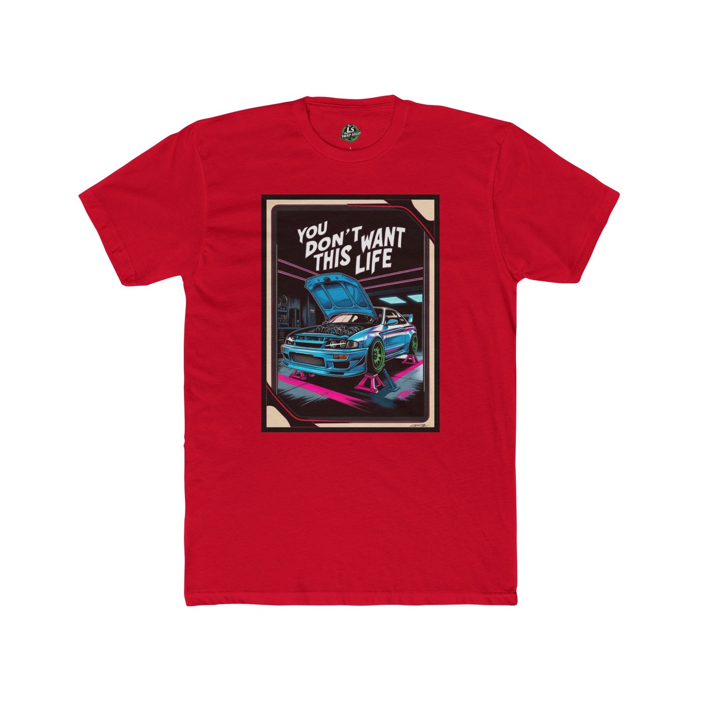 You Don’t Want This Life Tee – The Garage Grind Never Stops 🔧