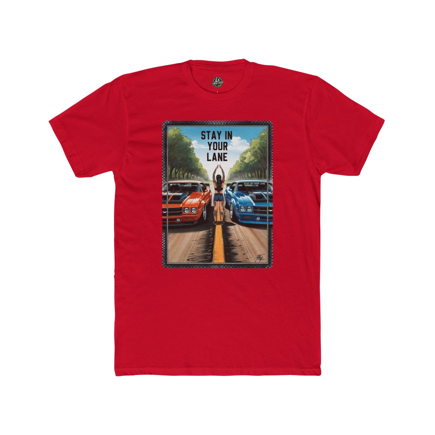 Stay In Your Lane Tee β Muscle Cars & Road Races π₯