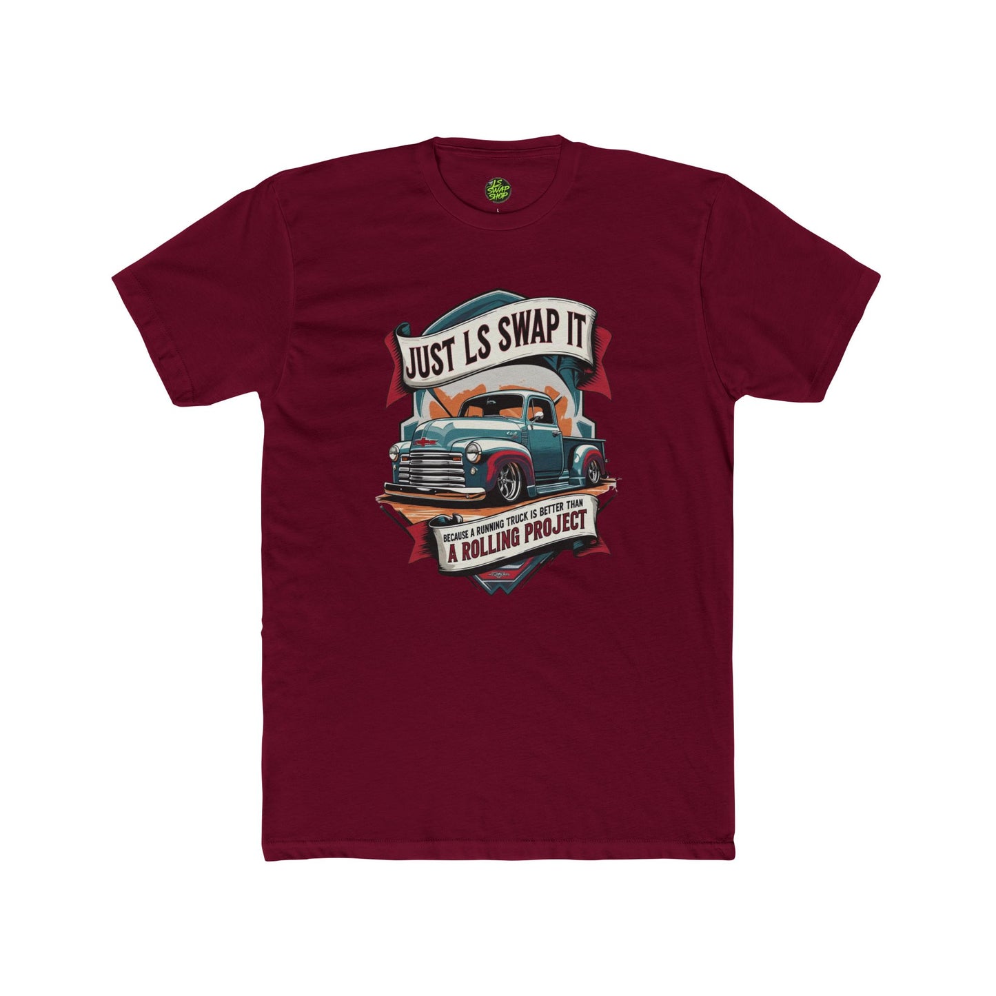 “Just LS Swap It – Because Running > Rolling Project Tee”