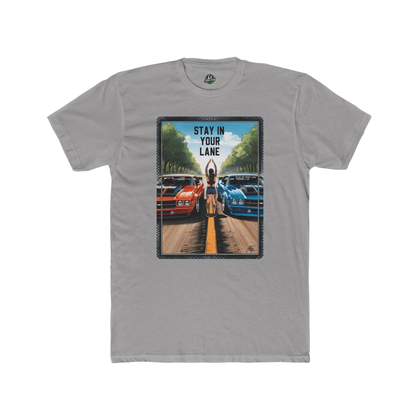 Stay In Your Lane Tee β Muscle Cars & Road Races π₯