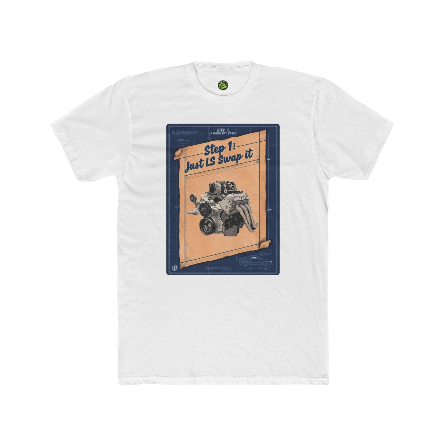 "Step 1: Just LS Swap It" Blueprint Tee